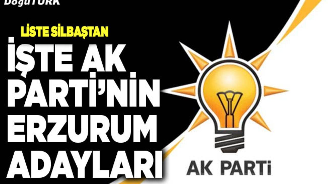 AK Parti’nin Erzurum adayları belli oldu
