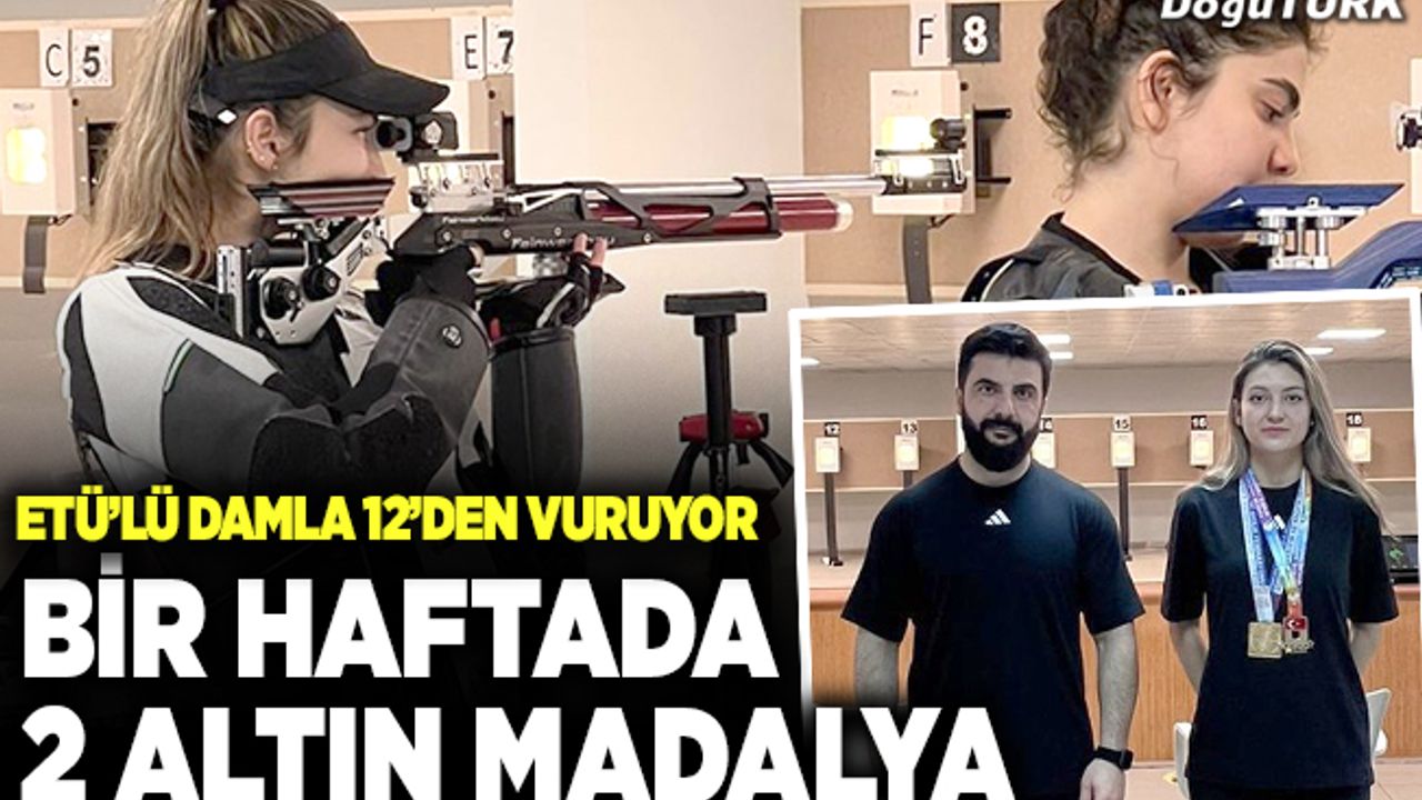ETÜ’lü Damla 12’den vurmaya devam ediyor