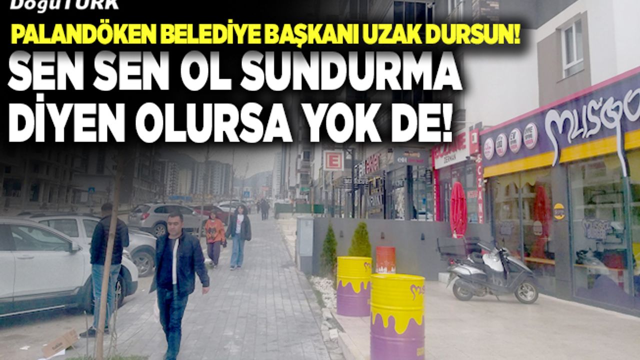 Sen sen ol sundurma diyen olursa yok de!