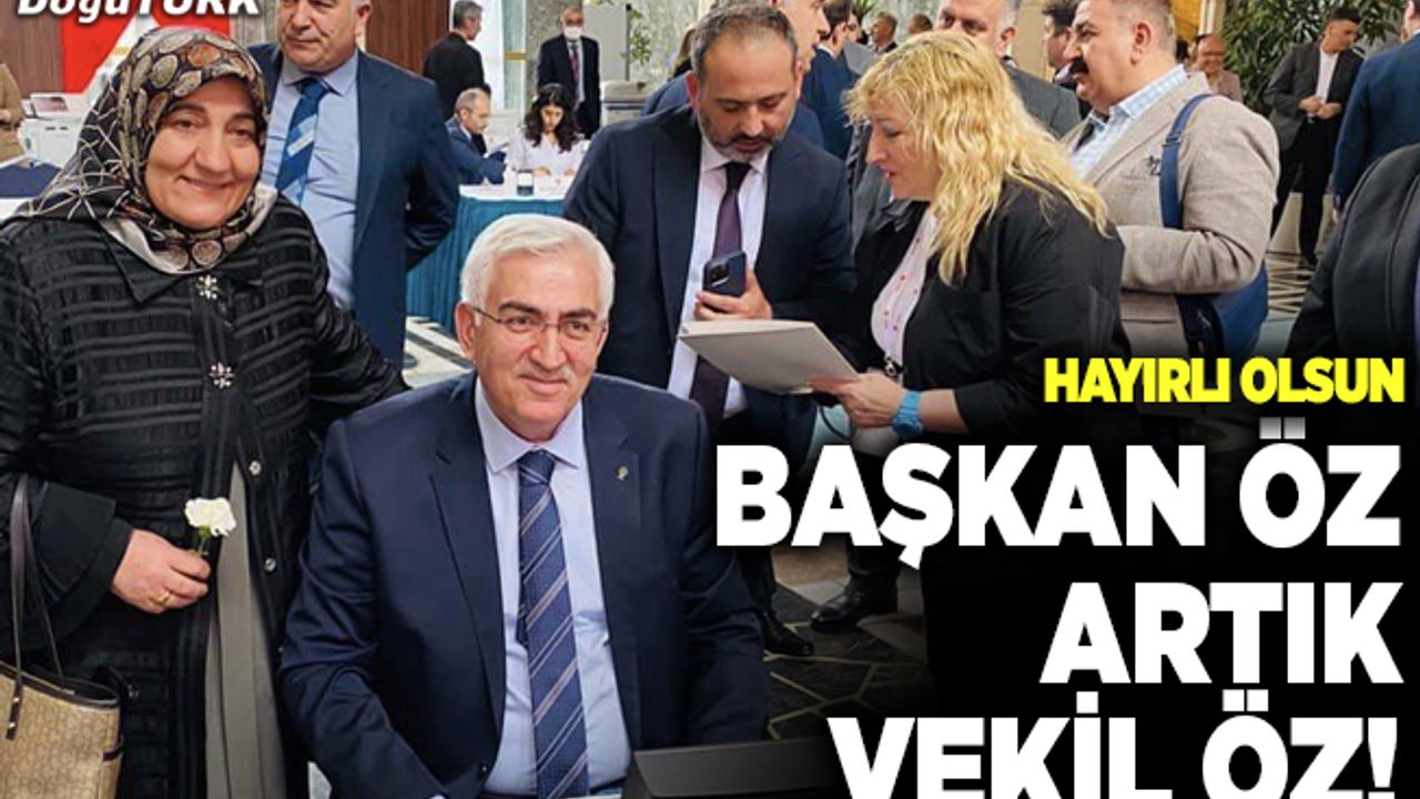 Başkan Öz, Vekil Öz! Hayırlı olsun…