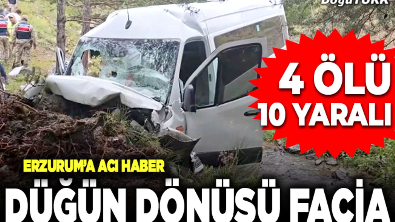 Düğün dönüşü facia; 4 ölü, 10 yaralı