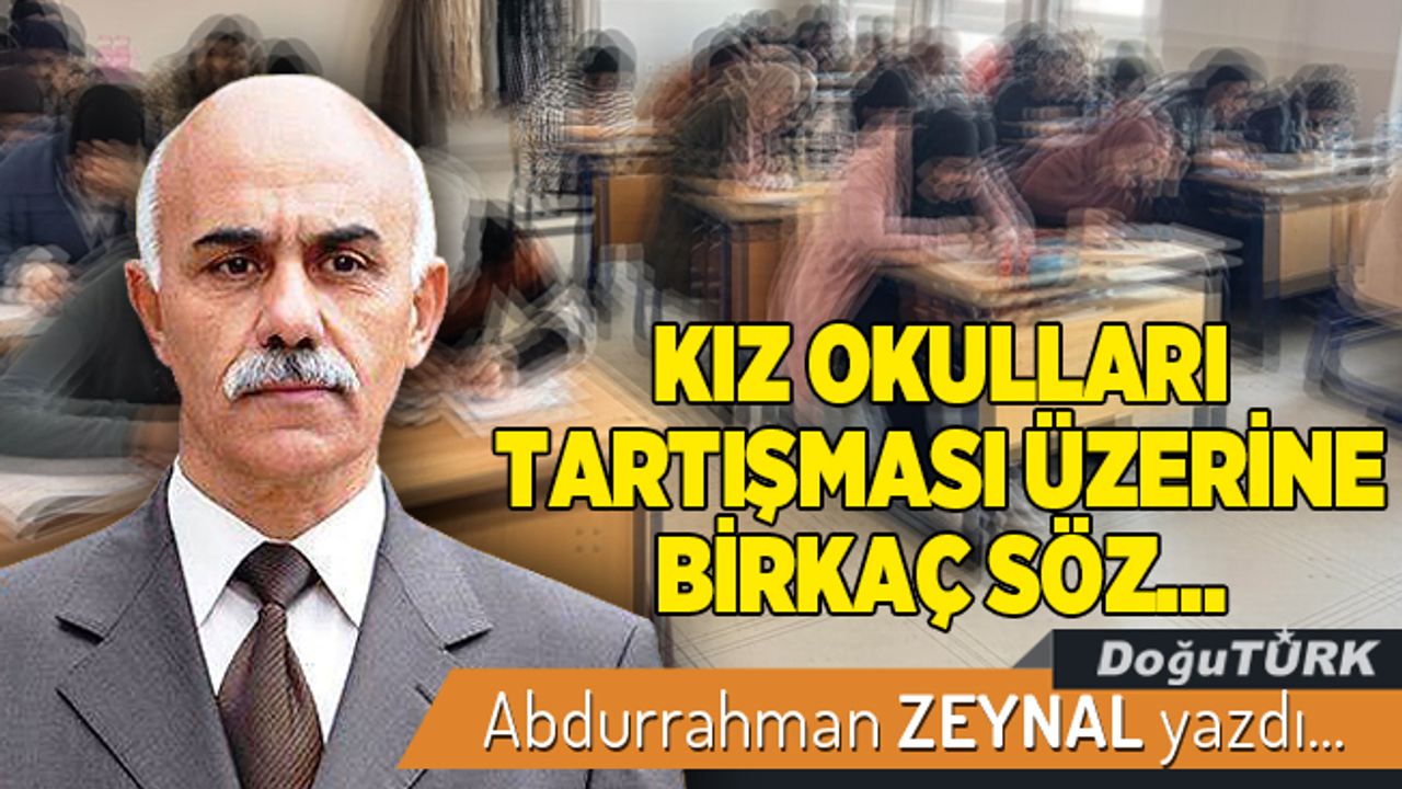 KIZ OKULLARI TARTIŞMASI ÜZERİNE BİRKAÇ SÖZ...