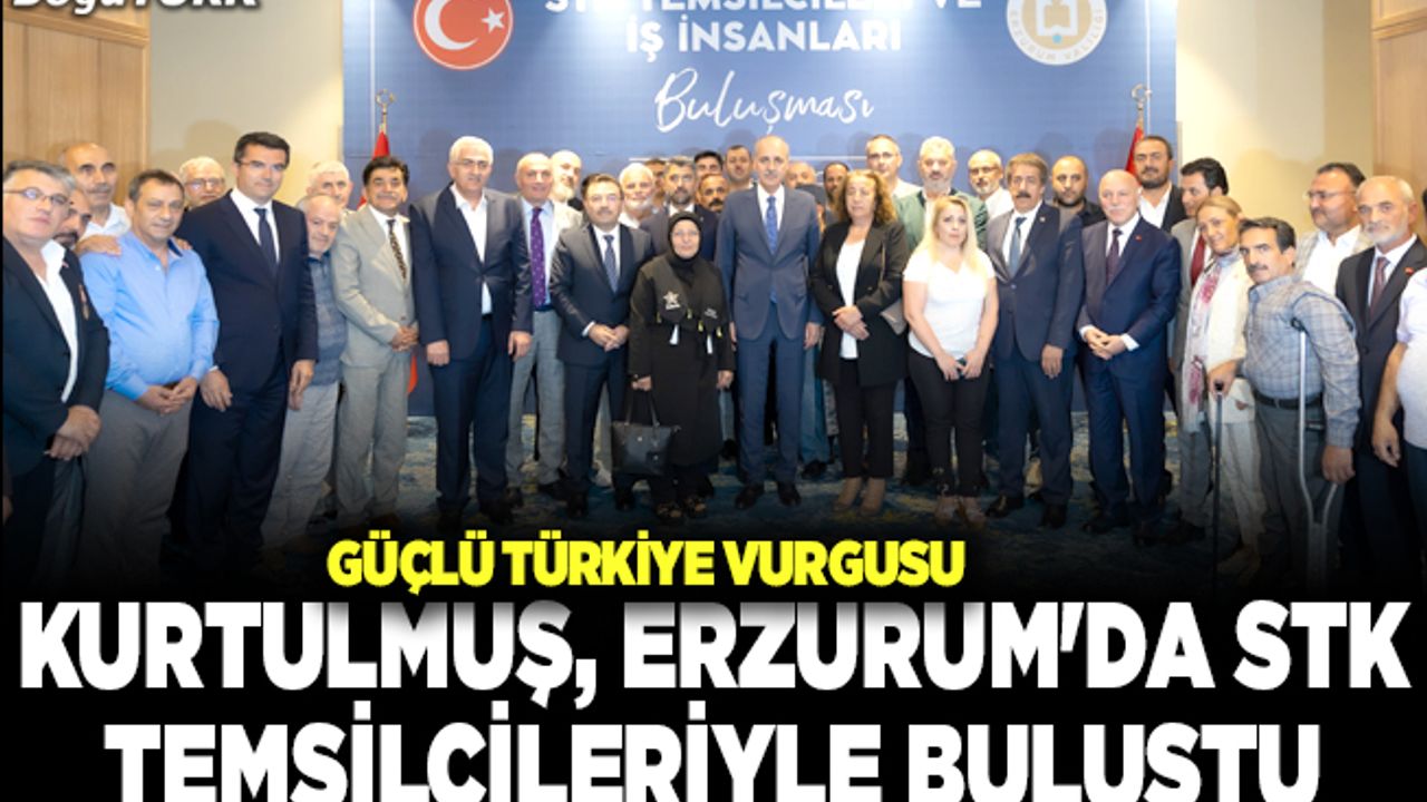 TBMM Başkanı Kurtulmuş, Erzurum'da STK temsilcileriyle buluştu