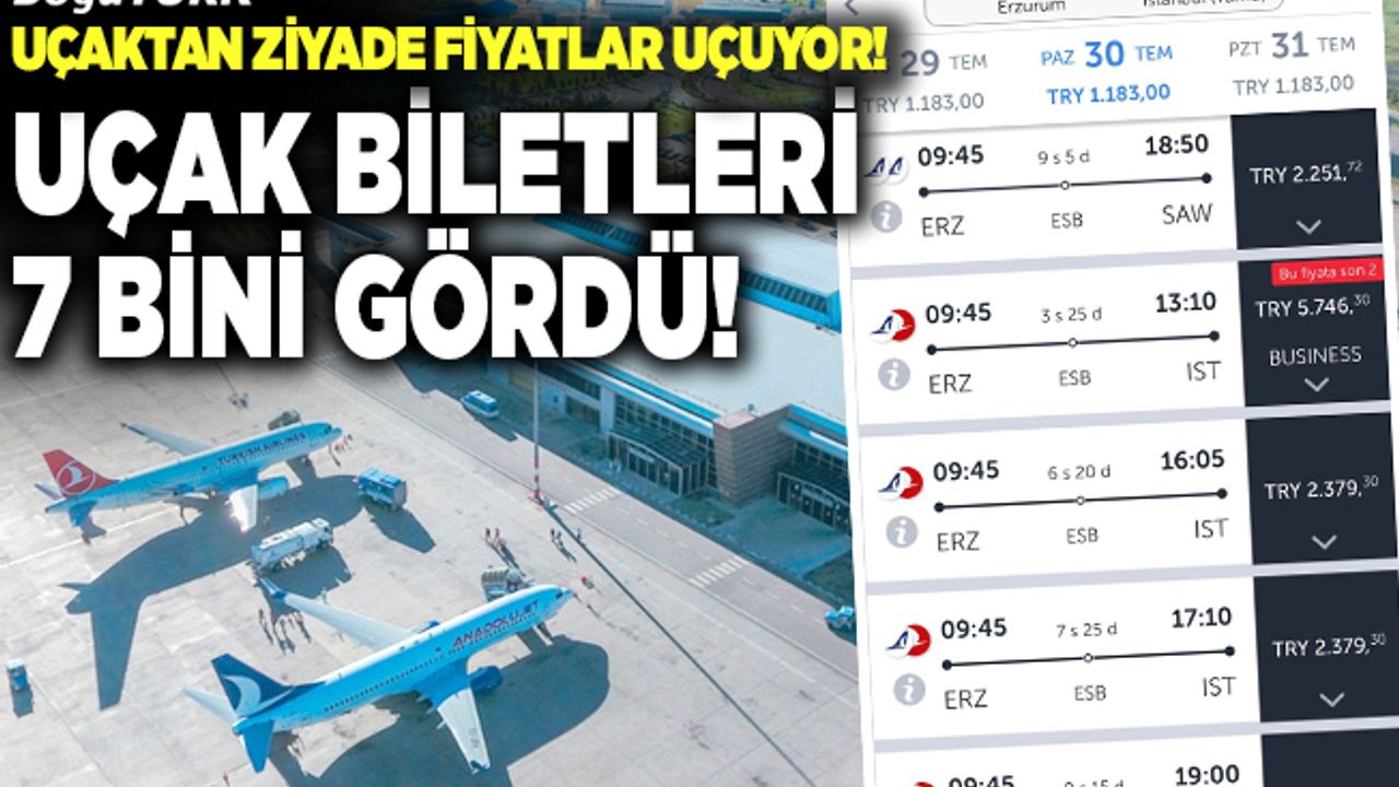 Uçak biletleri 7 bini gördü!