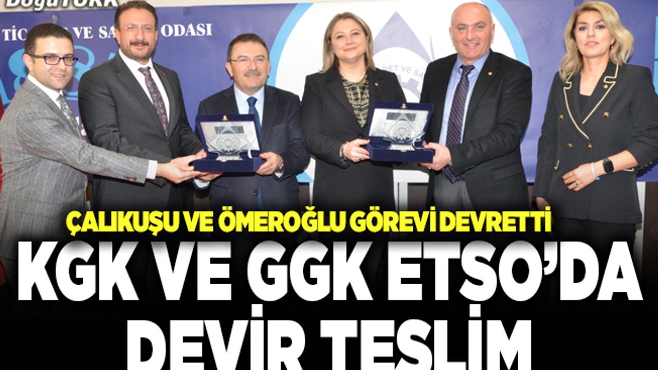KGK ve GGK ETSO’da devir teslim