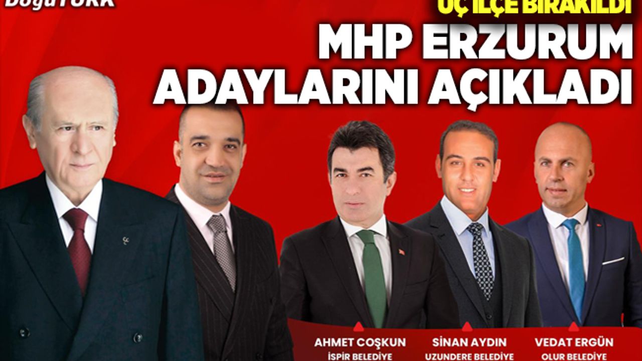 MHP 55 ili açıkladı; İşte Erzurum adayları