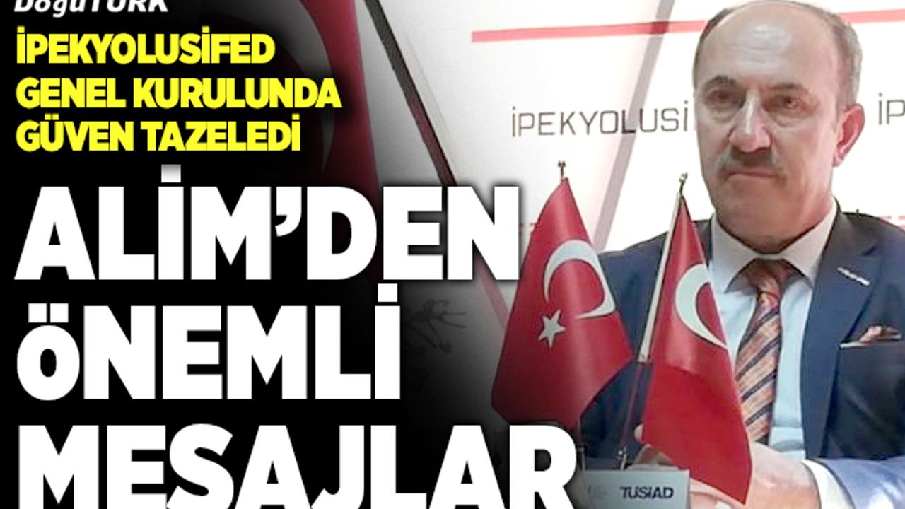 İş İnsanı Alim yeniden başkan seçildi