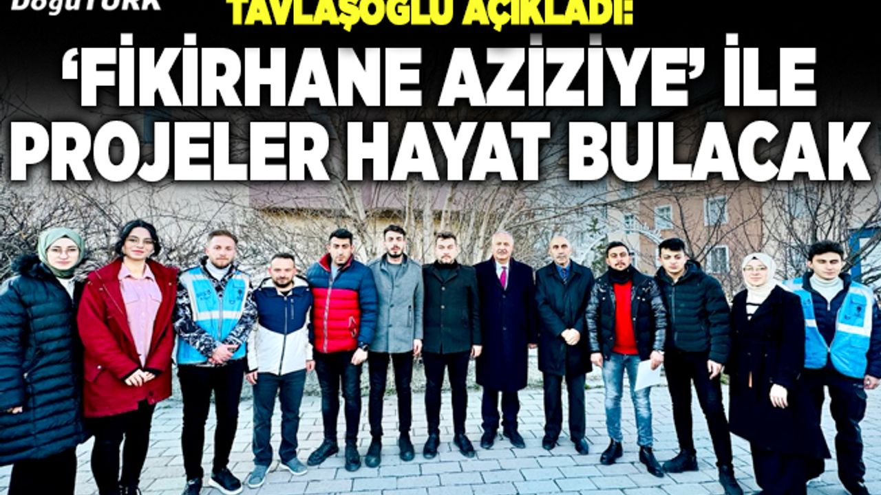 ‘Fikirhane Aziziye’ ile projeler hayat bulacak