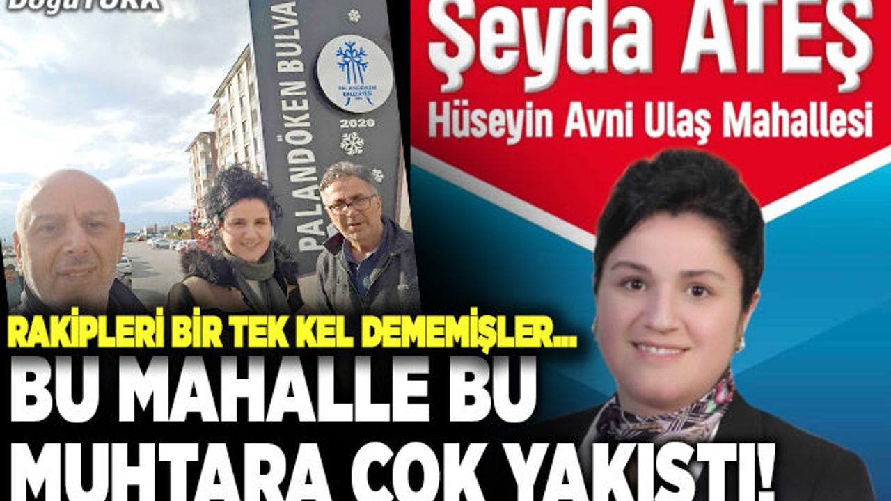 Bu mahalle bu muhtara çok yakıştı!