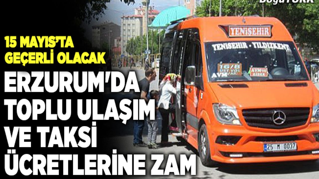 Erzurum'da toplu ulaşım ve taksi ücretlerine zam