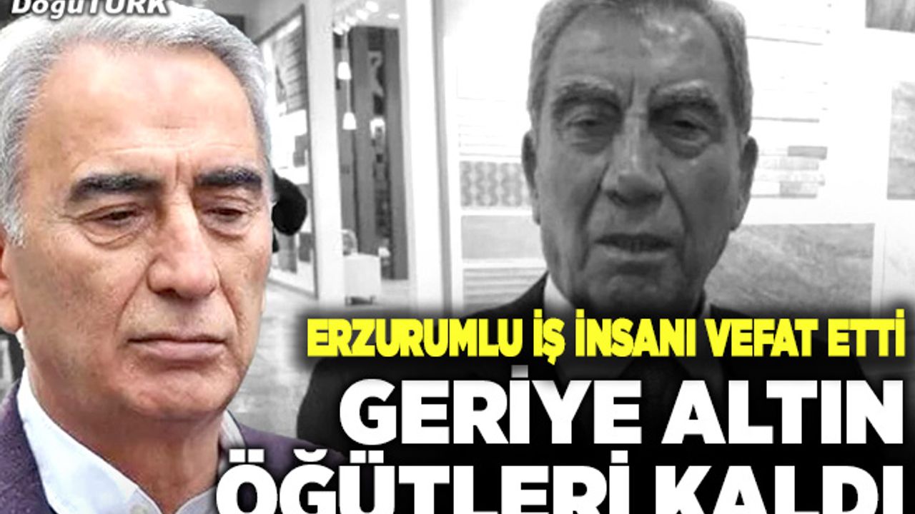 Erzurumlu iş insanı İbrahim Polat vefat etti
