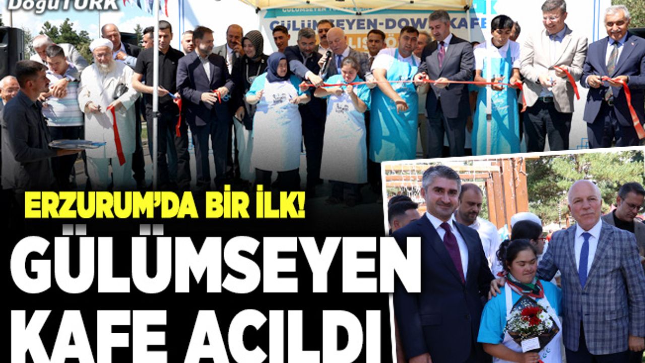 Erzurum’da bir ilk: Gülümseyen Kafe açıldı