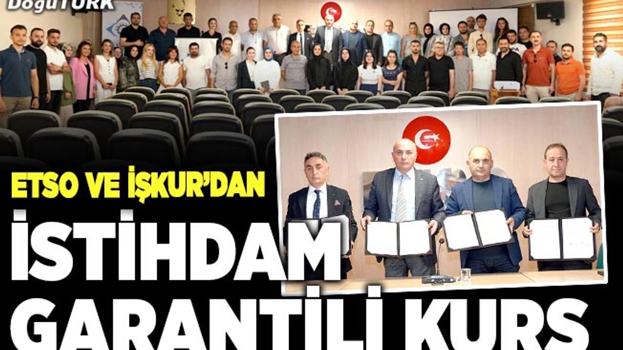 ETSO ve İŞKUR’dan istihdam garantili kurs