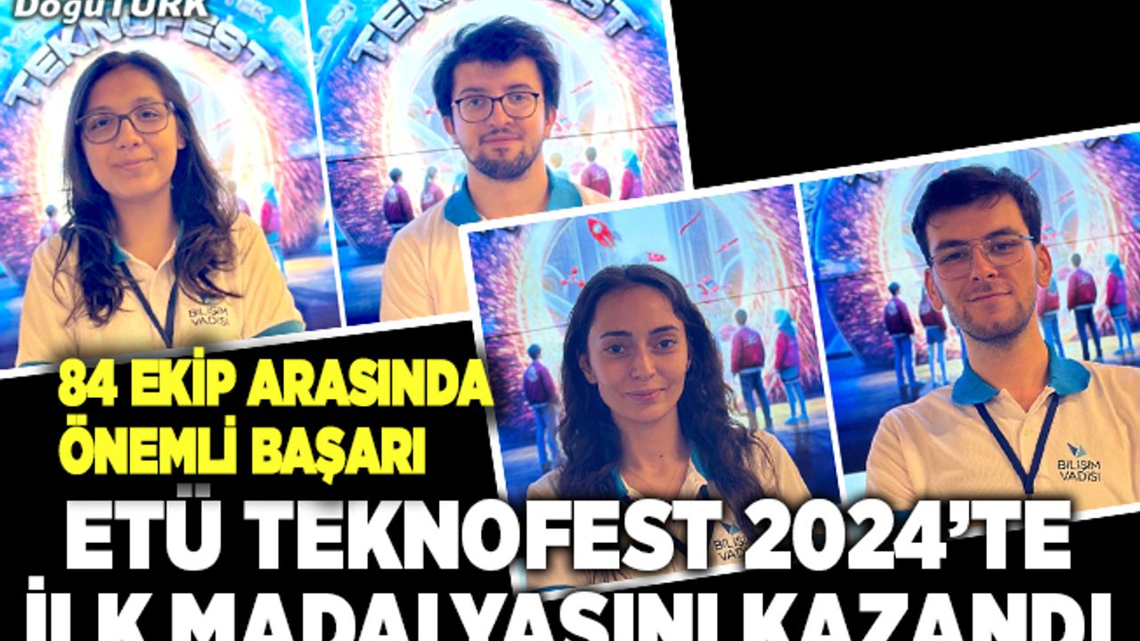 ETÜ TEKNOFEST 2024’te ilk madalyasını kazandı