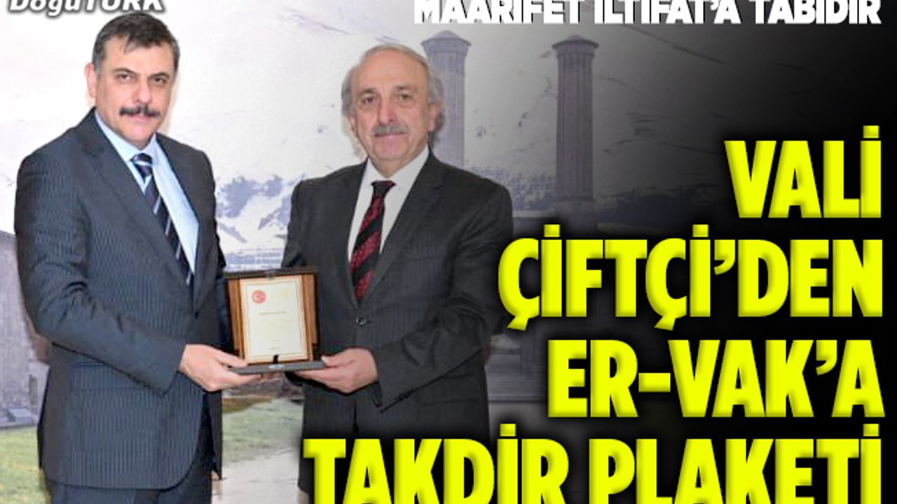 Vali Çiftçi’den ER-VAK’a takdir plaketi