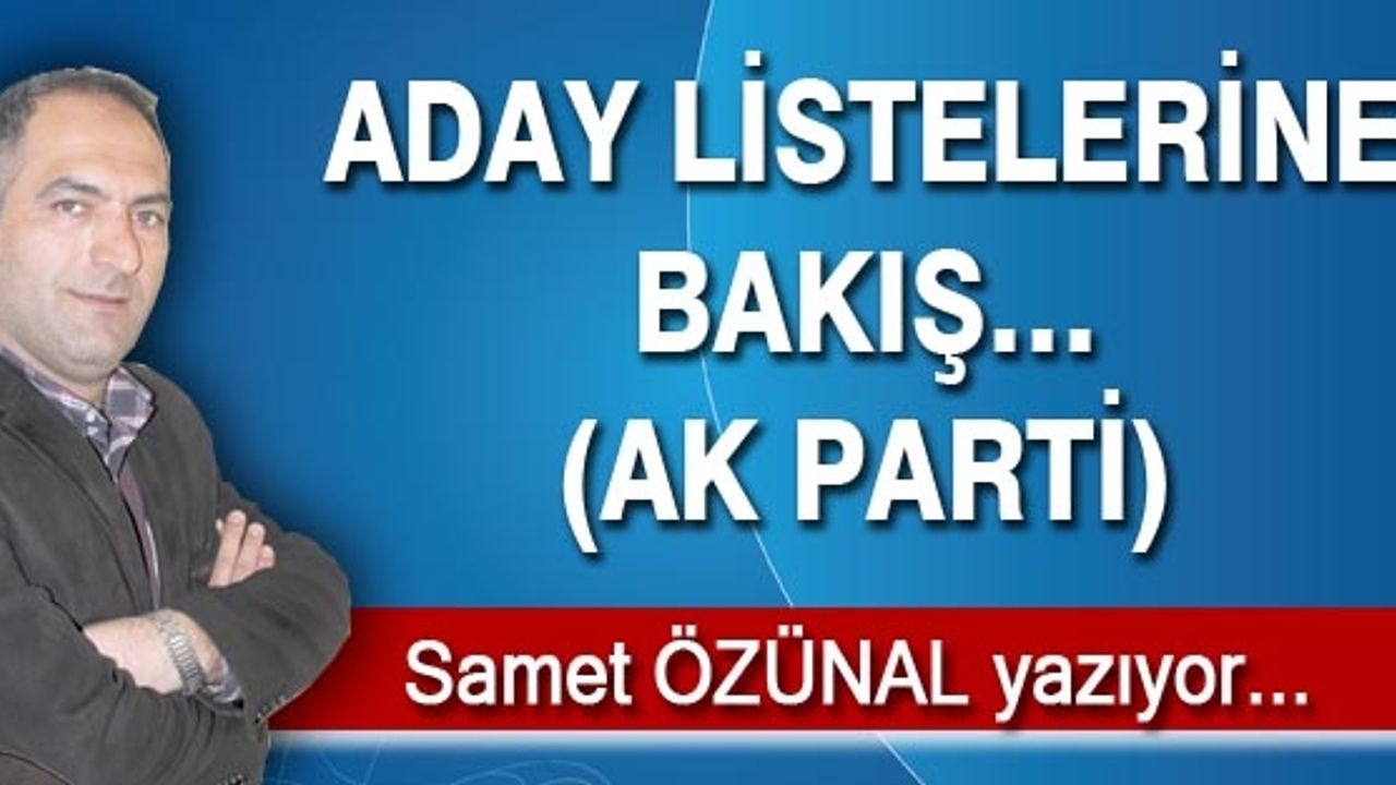ADAY LİSTELERİNE BAKIŞ… (AK PARTİ)