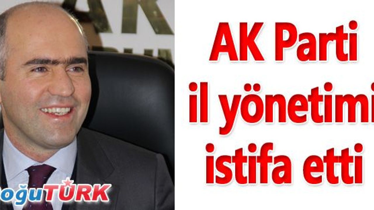 AK PARTİ ERZURUM İL BAŞKANI MURAT KILIÇ, GÖREVİNDEN İSTİFA ETTİ