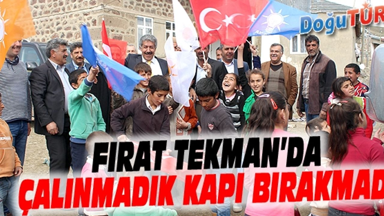 FIRAT: BİZLER ÇIKARLARIMIZ İÇİN DEĞİL SİZLER İÇİN OY İSTİYORUZ