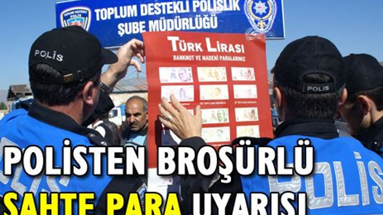 POLİSTEN BROŞÜRLÜ SAHTE PARA UYARISI