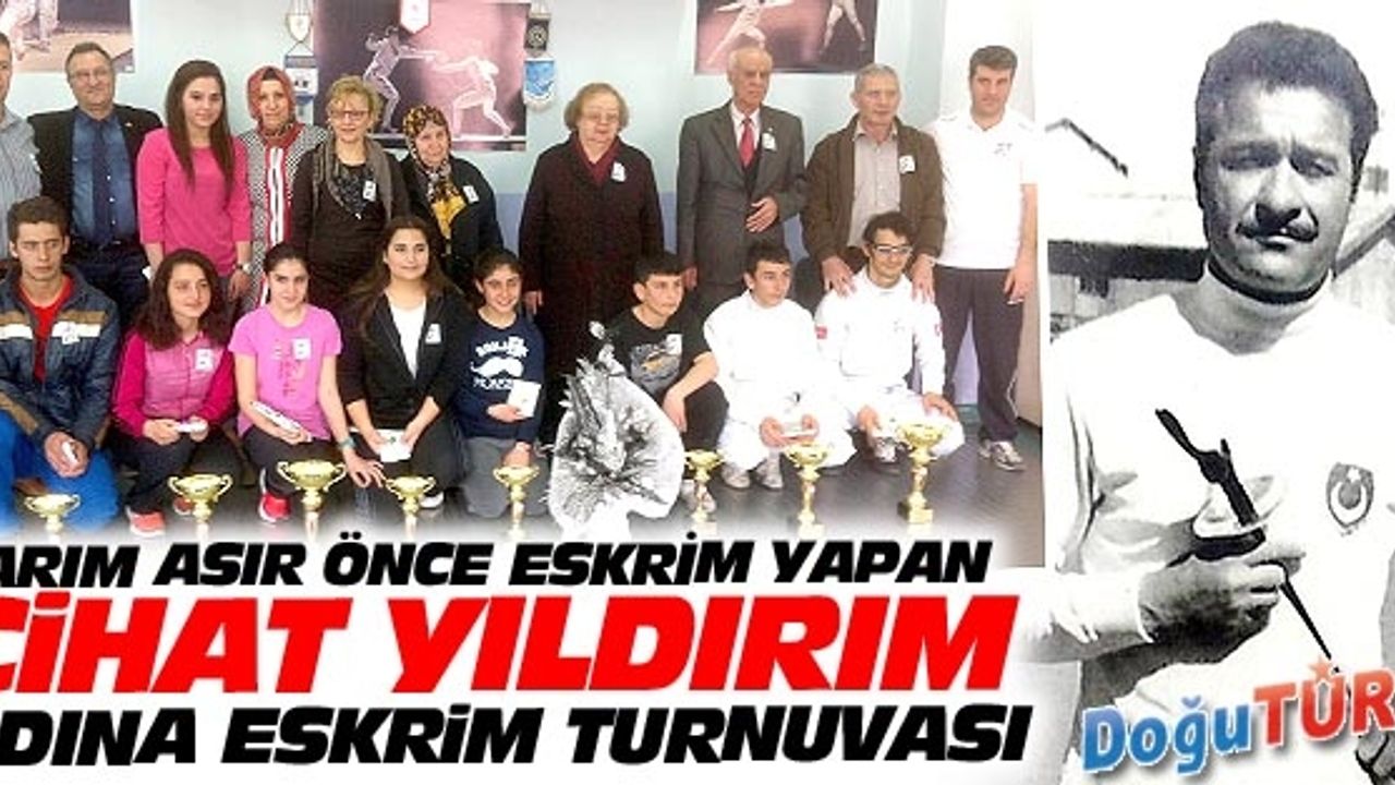YARIM ASIR ÖNCE ESKRİM YAPAN CİHAT YILDIRIM ADINA ESKRİM TURNUVASI