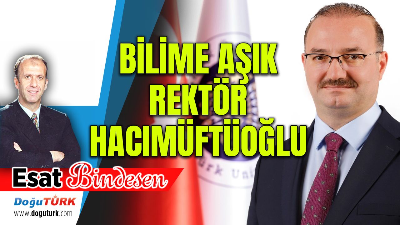 BİLİME AŞIK REKTÖR HACIMÜFTÜOĞLU
