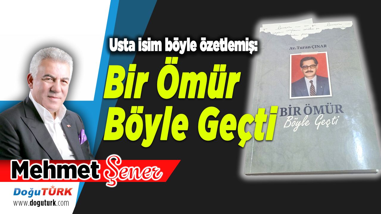 Usta isim böyle özetlemiş: Bir Ömür Böyle Geçti
