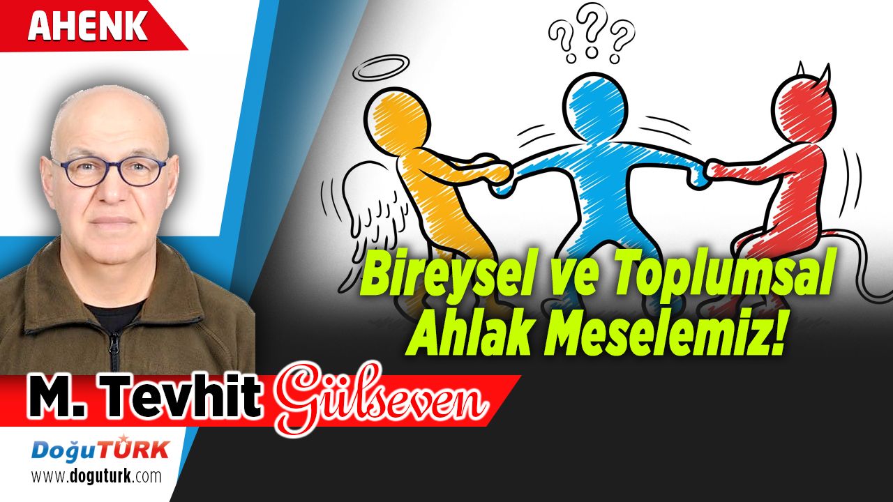 Bireysel ve Toplumsal Ahlak Meselemiz!