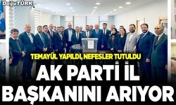 AK Parti İl Başkanını bekliyor