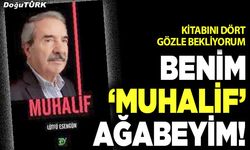 Benim ‘Muhalif’ ağabeyim!