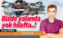 Bizde yalanda yok hilafta..!
