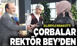 Çorbalar Rektör Bey’den