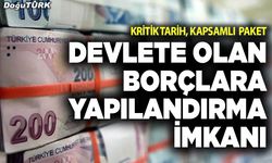 Devlete olan borçlara yapılandırma imkanı geliyor