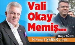 Vali Okay Memiş…