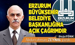 ERZURUM BÜYÜKŞEHİR BELEDİYE BAŞKANLIĞINA AÇIK ÇAĞRIMDIR