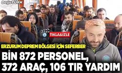 Erzurum seferber; Bin 872 personel, 372 araç, 106 TIR yardım