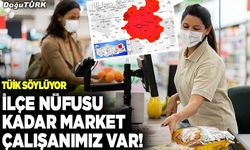İlçe nüfusu kadar market çalışanımız var!