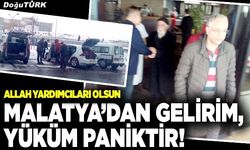 Malatya’dan gelirim, yüküm paniktir!