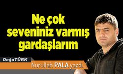 Ne çok seveniniz varmış gardaşlarım