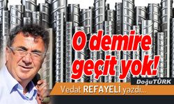 O demire geçit yok!