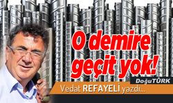 O demire geçit yok!