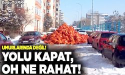 Yolu kapat, oh ne rahat!