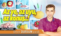 Az ye, az uyu, az konuş..!