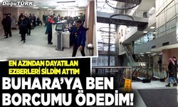 Buhara’ya ben borcumu ödedim!