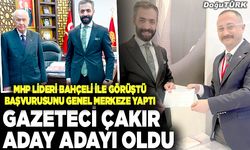 Gazeteci Çakır aday adayı oldu