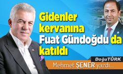 Gidenler kervanına Fuat Gündoğdu da katıldı