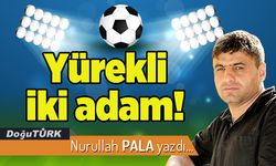 Yürekli iki adam!
