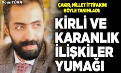 Çakır, Millet İttifakını böyle tanımladı: Kirli ve karanlık ilişkiler yumağı