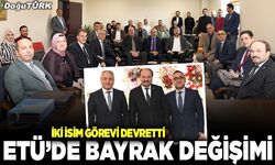 ETÜ’de bayrak değişimi