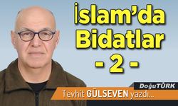 İslam’da Bidatlar - 2 -