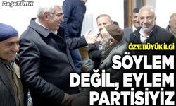 Öz; Söylem değil, eylem partisiyiz